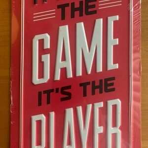 Metal sign: It’s Not the Game It’s the Player